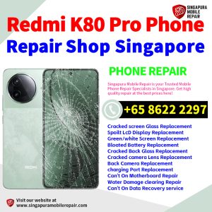 Cheapest Redmi K80 Pro Repair Service Center Shop Singapore
