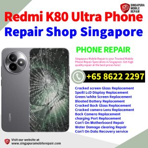 Cheapest Redmi K80 Ultra Repair Service Center Shop Singapore