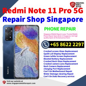 Cheapest Redmi Note 11 Pro 5G Phone Repair Service Center Singapore