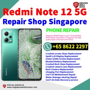 Cheapest Redmi Note 12 5G Repair Service Center Shop Singapore