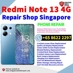 Cheapest Redmi Note 13 4G Phone Repair Service Center Singapore