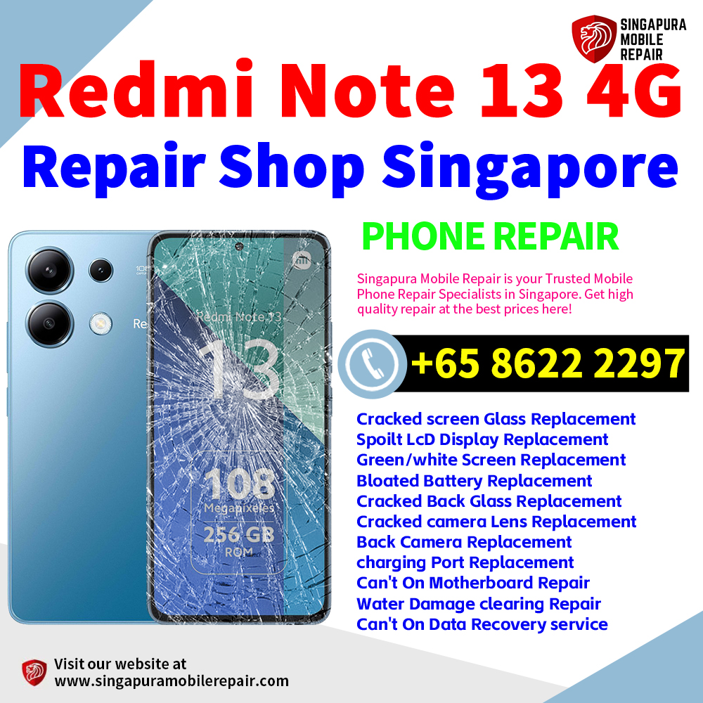 Cheapest Redmi Note 13 4G Phone Repair Service Center Singapore