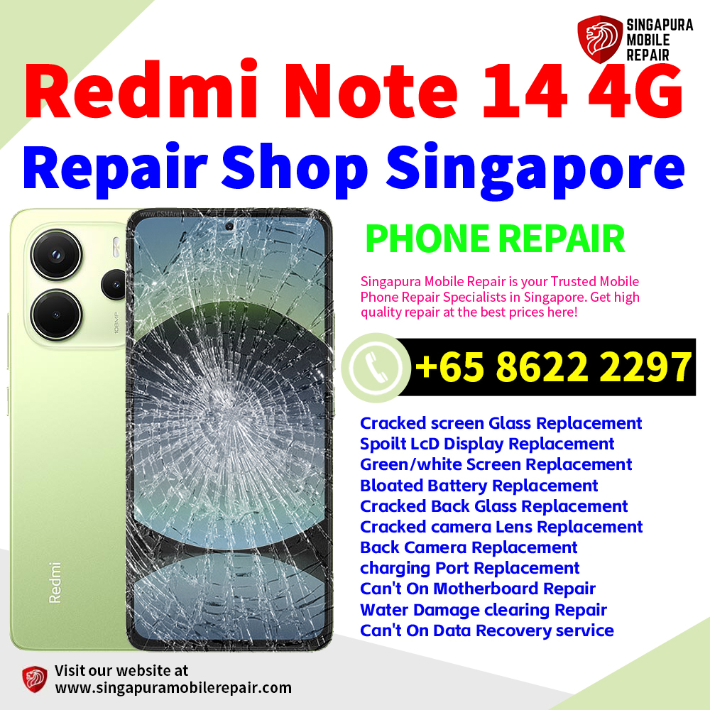 Cheapest Redmi Note 14 4G Repair Service Center Shop Singapore