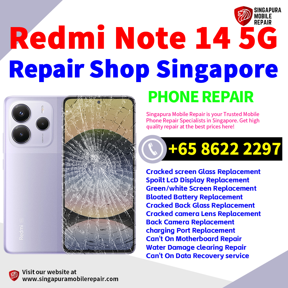 Cheapest Redmi Note 14 5G Phone Repair Service Center Singapore
