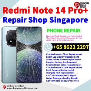 Redmi Note 14 Pro+ Plus Repair Shop Singapore-小米手机维修中心