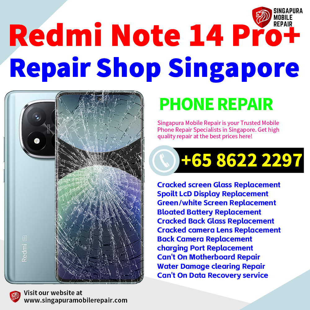 Redmi Note 14 Pro+ Plus Repair Service Center Shop Singapore