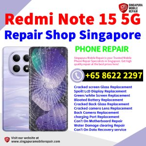 Cheapest Redmi Note 15 5G Repair Service Center Shop Singapore