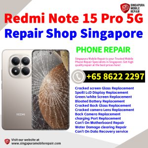 Cheapest Redmi Note 15 Pro 5G Phone Repair Service Center Singapore