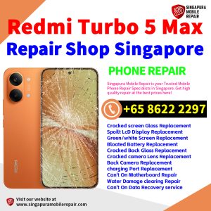 Redmi Turbo 5 Max Repair Shop Singapore-小米手机维修中心