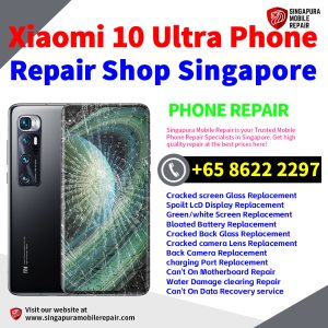 Cheapest Xiaomi 10 Ultra Repair Service Center Shop Singapore
