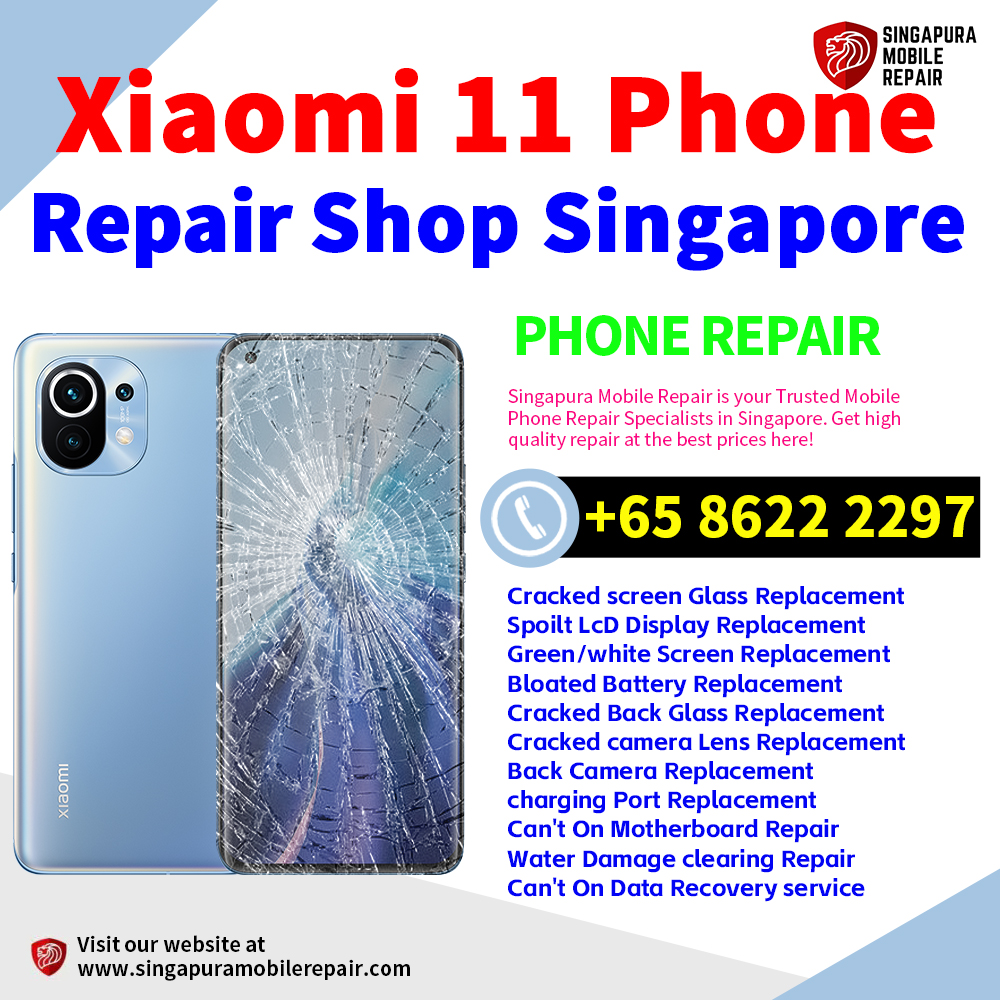 Cheapest Xiaomi 11 Repair Service Center Shop Singapore