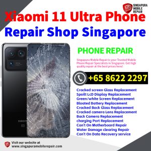 Cheapest Xiaomi 11 Ultra Repair Service Center Shop Singapore