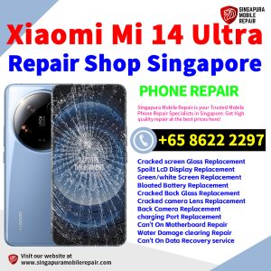 Cheapest Xiaomi 14 Ultra Repair Service Center Shop Singapore