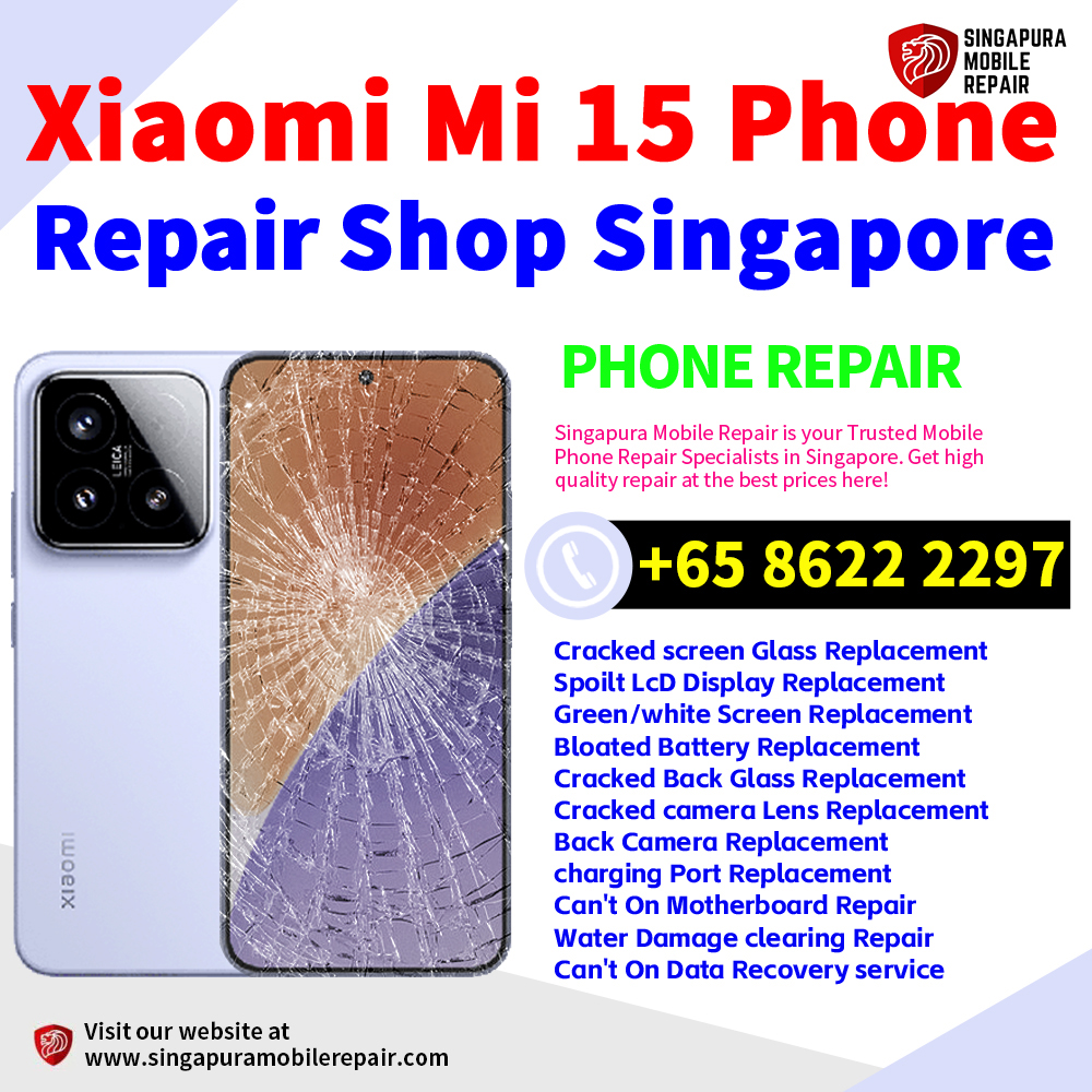 Cheapest Xiaomi 15 Repair Service Center Shop Singapore
