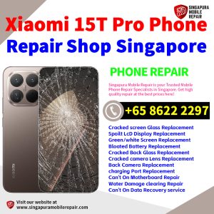 Cheapest Xiaomi 15T Pro Repair Service Center Shop Singapore