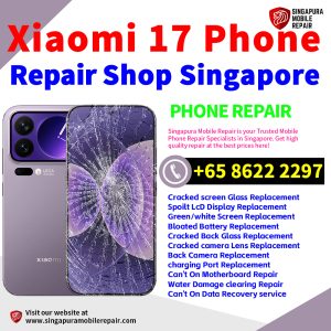 Cheapest Xiaomi 17 Repair Service Center Shop Singapore