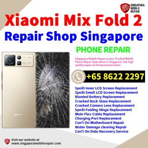 Xiaomi Mix Fold 2 Repair Shop Singapore-小米折叠手机维修中心