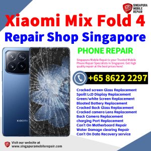 Xiaomi Mix Fold 4 Repair Shop Singapore-小米折叠手机维修中心