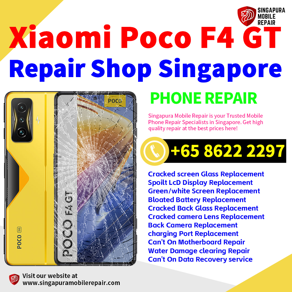 Cheapest Xiaomi Poco F4 GT Repair Service Center Shop Singapore