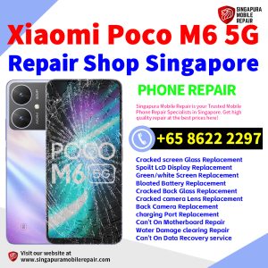 Cheapest Xiaomi Poco M6 5G Repair Service Center Shop Singapore