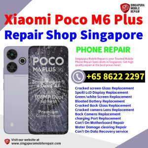Cheapest Xiaomi Poco M6+ Plus Repair Service Center Shop Singapore