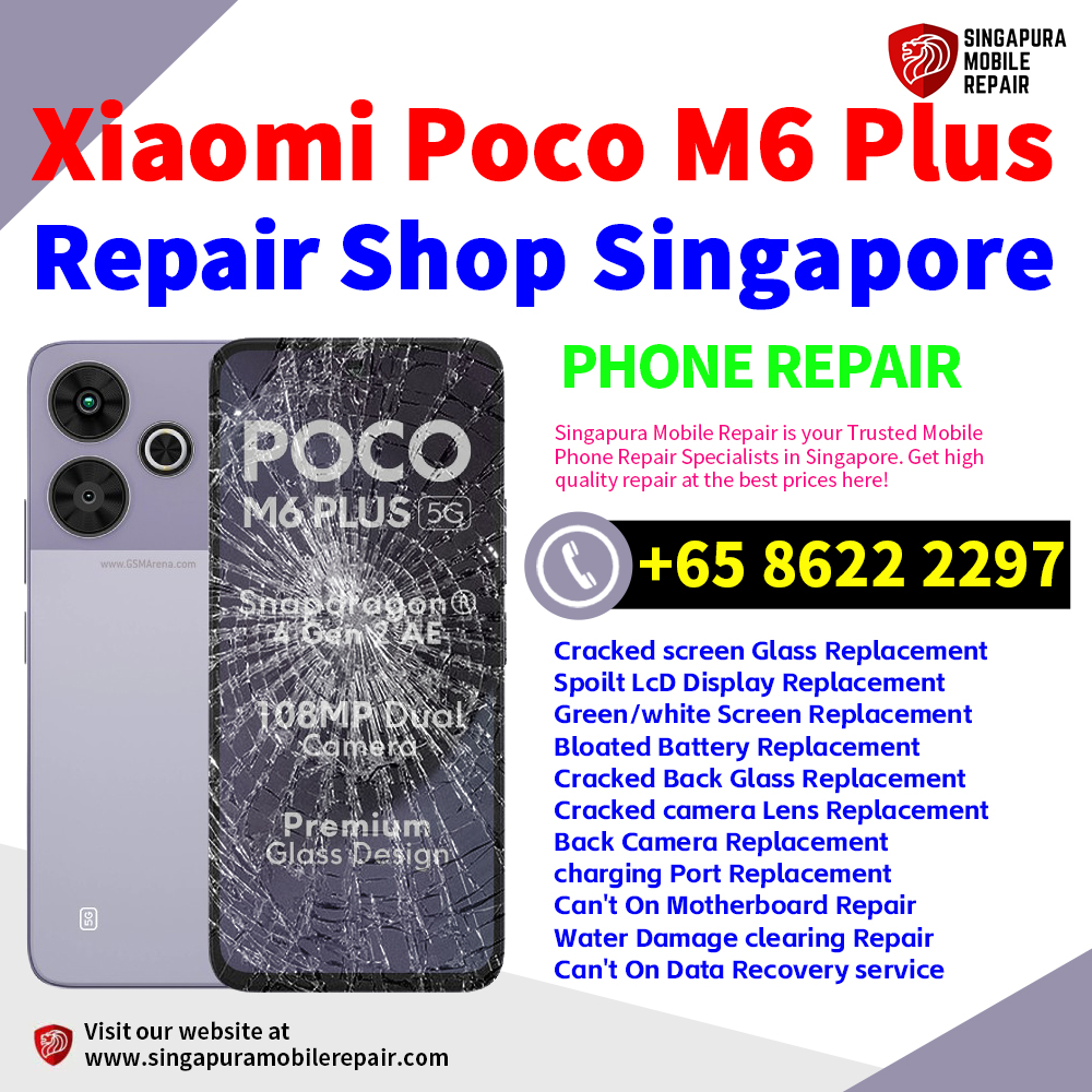 Cheapest Xiaomi Poco M6+ Plus Repair Service Center Shop Singapore