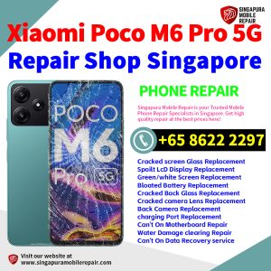 Cheapest Xiaomi Poco M6 Pro 5G Repair Service Center Shop Singapore