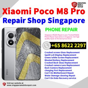 Xiaomi Poco M8 Pro Repair Shop Singapore-小米手机维修中心