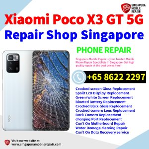 Cheapest Xiaomi Poco X3 GT 5G Repair Service Center Shop Singapore