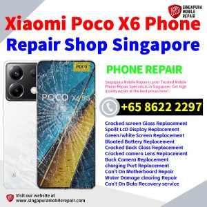 Cheapest Xiaomi Poco X6 Repair Service Center Shop Singapore