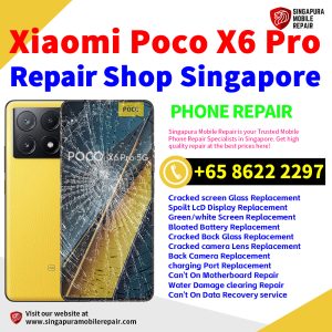 Cheapest Xiaomi Poco X6 Pro Repair Service Center Shop Singapore