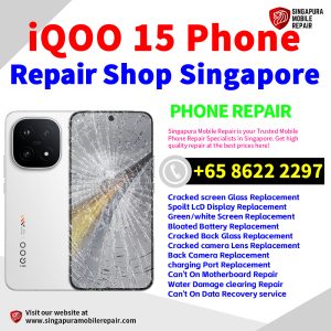 iQOO 15 Repair Shop Singapore-iQOO手机维修中心