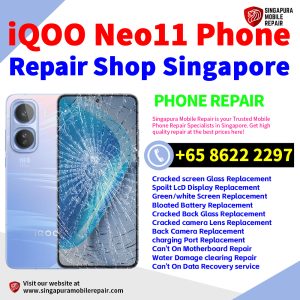 iQOO Neo11 Repair Shop Singapore-iQOO手机维修中心