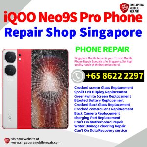 iQOO Neo9S Pro Repair Shop Singapore-iQOO手机维修中心