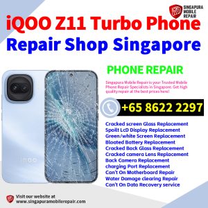 iQOO Z11 Turbo Repair Shop Singapore-iQOO手机维修中心