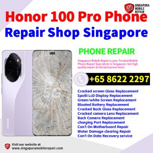 Honor 100 Pro Repair Shop Singapore-荣耀手机维修中心
