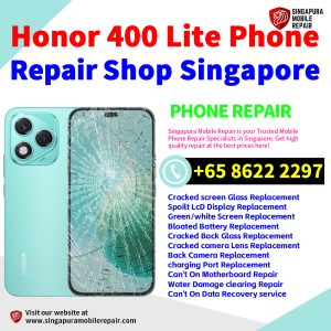 Honor 400 Lite Repair Shop Singapore-荣耀手机维修中心
