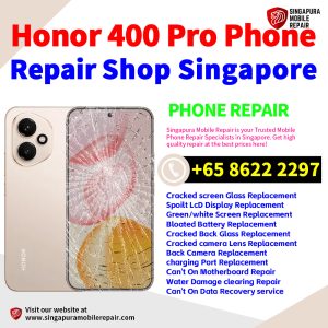 Honor 400 Pro Repair Shop Singapore-荣耀手机维修中心