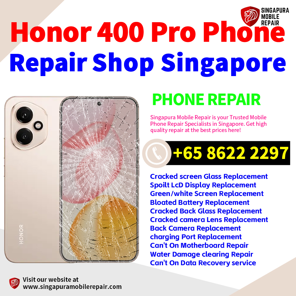 Cheapest Honor 400 Pro Repair Service Center Shop Singapore