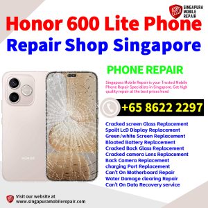 Honor 600 Lite Repair Shop Singapore-荣耀手机维修中心