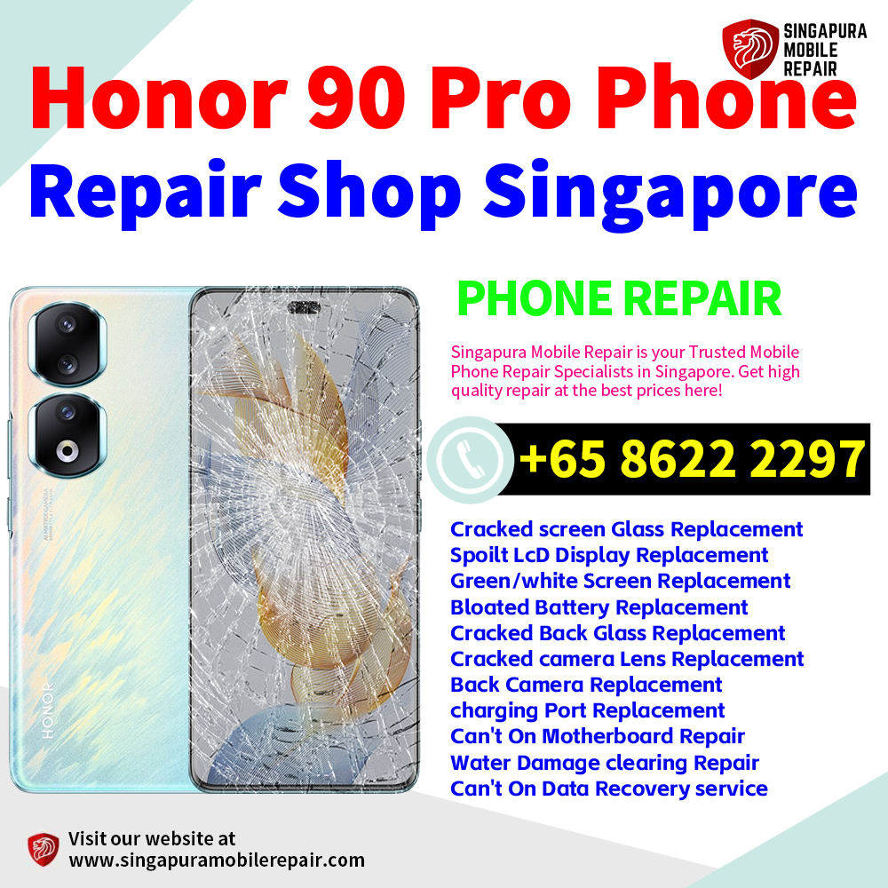 Cheapest Honor 90 Pro Repair Service Center Shop Singapore