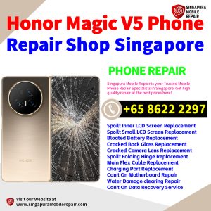 Honor Magic V5 Repair Shop Singapore-荣耀折叠手机维修中心