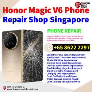 Honor Magic V6 Repair Shop Singapore-榮耀折叠手机维修中心