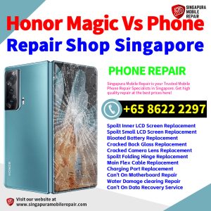 Honor Magic Vs Repair Shop Singapore-荣耀折叠手机维修中心