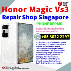 Honor Magic Vs3 Repair Shop Singapore-荣耀折叠手机维修中心