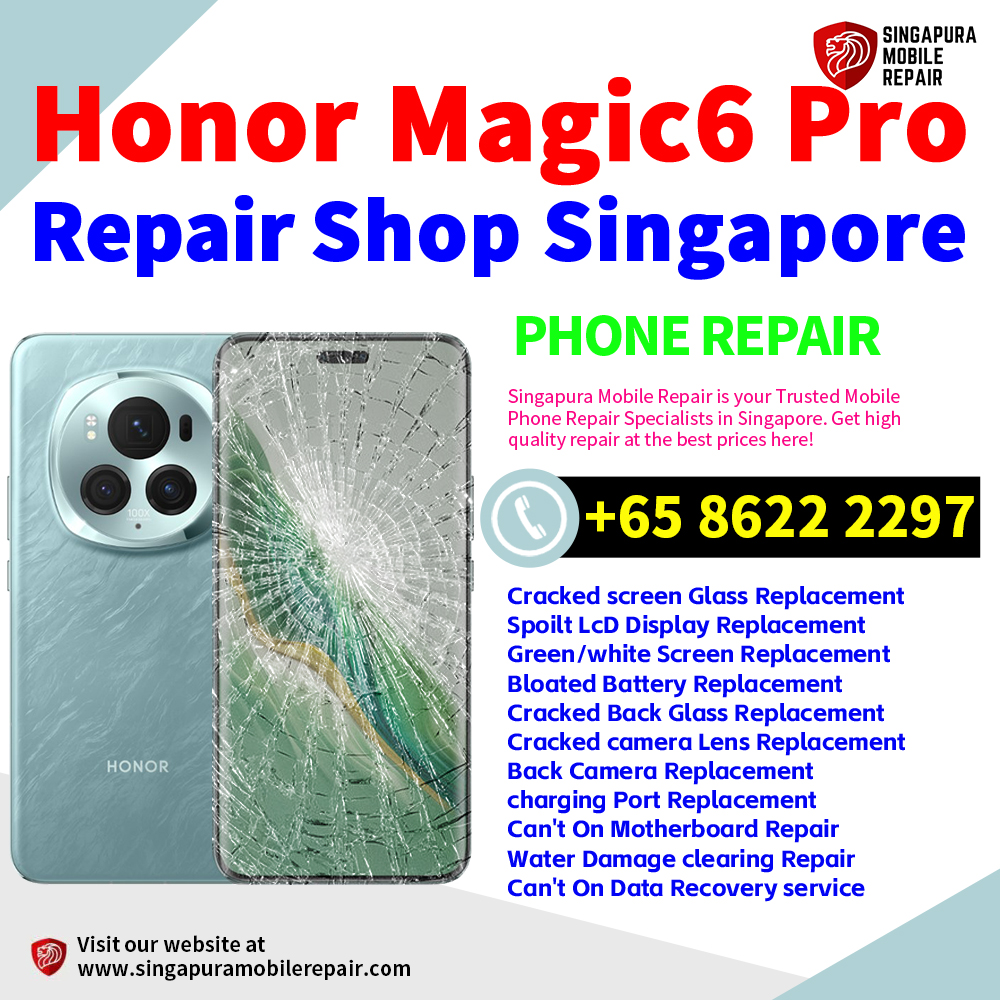 Cheapest Honor Magic6 Pro Repair Service Center Shop Singapore