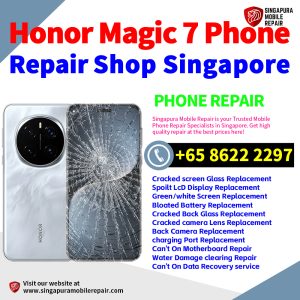 Honor Magic7 Repair Shop Singapore-荣耀手机维修中心