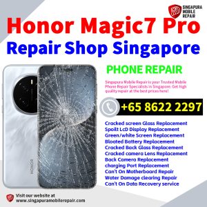 Cheapest Honor Magic7 Pro Repair Service Center Shop Singapore