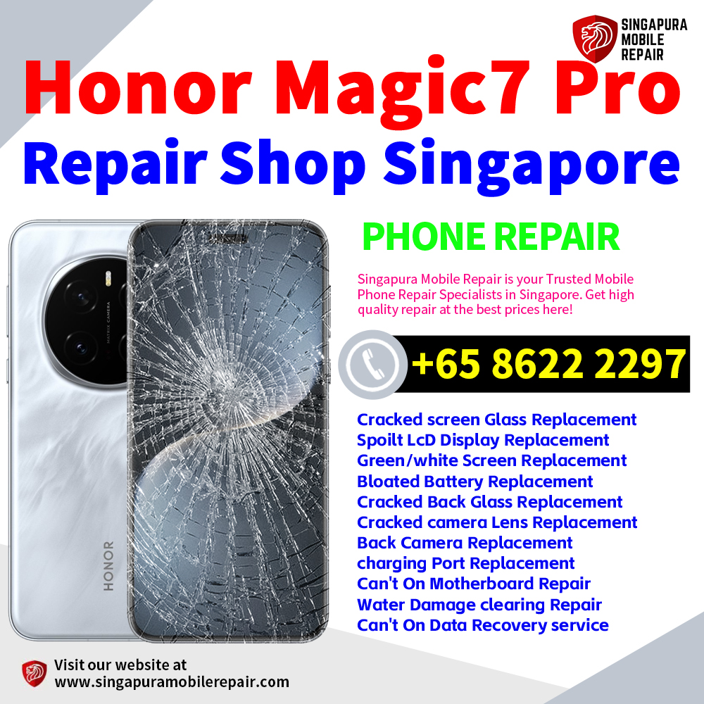 Cheapest Honor Magic7 Pro Repair Service Center Shop Singapore