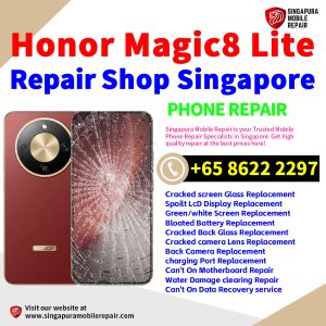 Honor Magic8 Lite Repair Shop Singapore-荣耀手机维修中心